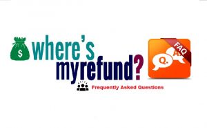 Where's My Refund? Frequently Asked Question's