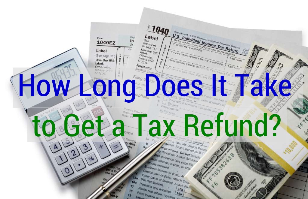 How Long Does It Take To Get A Tax Refund Where s My Refund Tax 