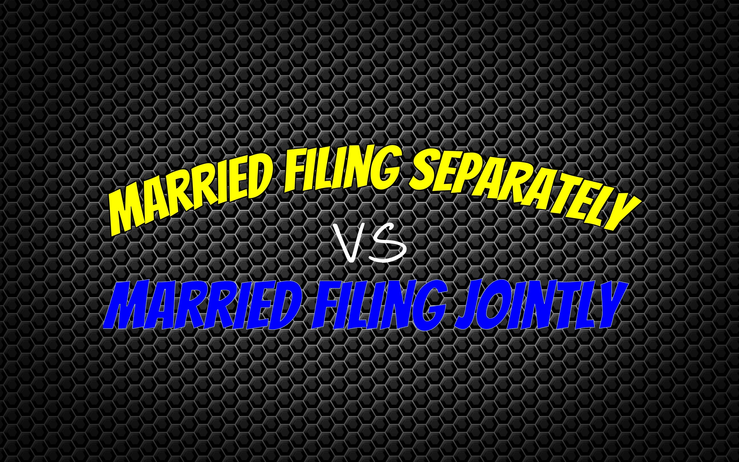 Married Filing Separately Vs. Married Filing Jointly ⋆ Where's My ...