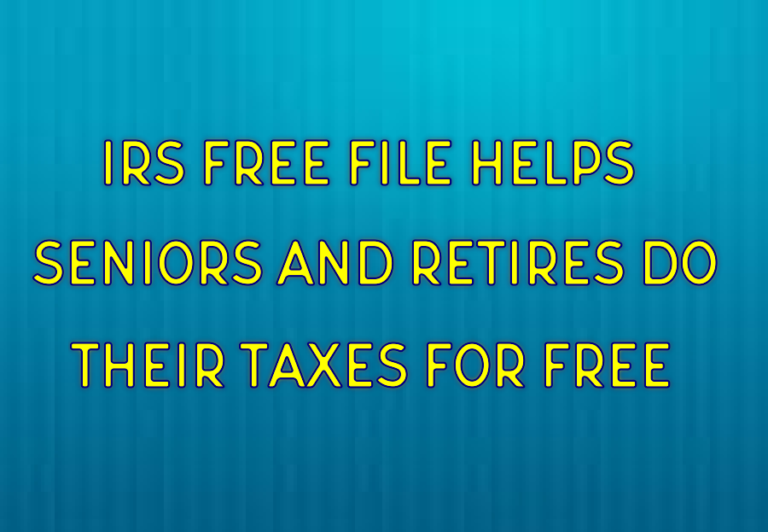 IRS Free File helps seniors and retires do their taxes for free ⋆ Where