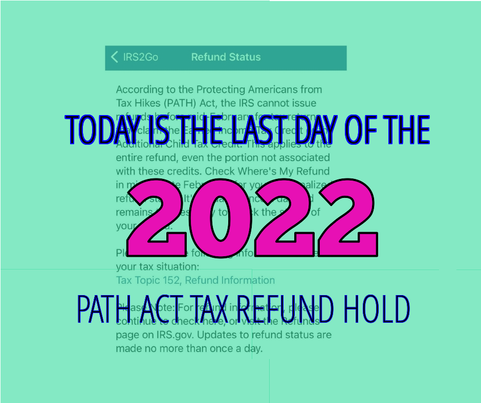 Today will be the End of the 2022 PATH ACT REFUND HOLD ⋆ Where's my