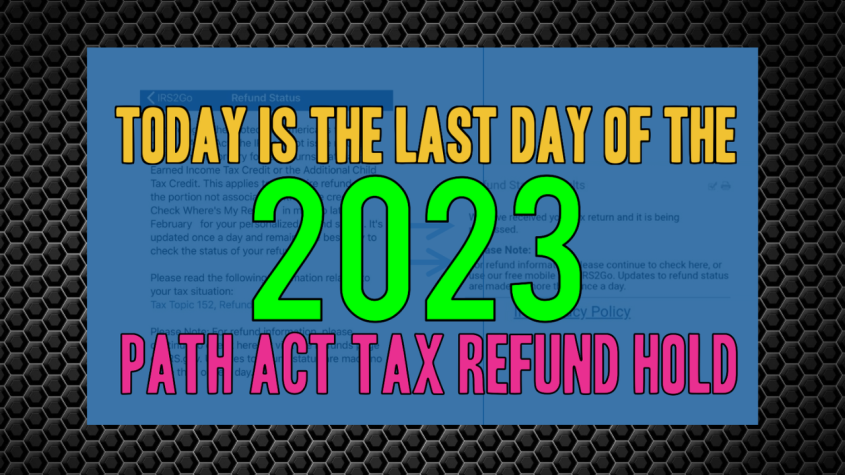 PATH ACT TAX REFUND HOLD 2023 ENDS TODAY ⋆ Where's My Refund? - Tax ...