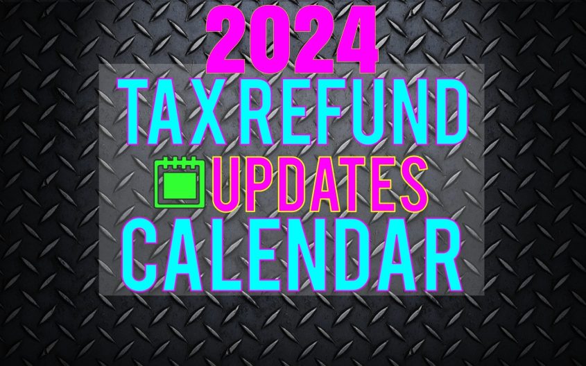 2024 Tax Refund Updates Calendar ⋆ Where's My Refund? Tax News