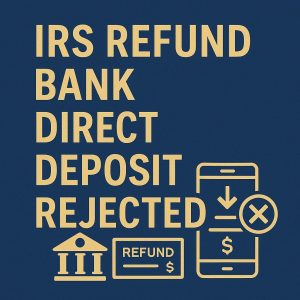 Bank Rejected Tax Refund 300x300