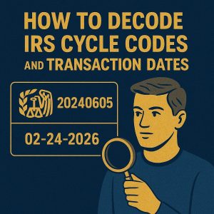 How to Decode IRS Cycle Codes and Transaction Dates ⋆ RefundTalk.com